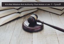 It Is Not Wisdom But Authority That Makes a Law. T – Tymoff